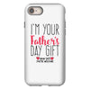 I'm Your Father's Day Gift Mom Says You're Welcome iPhone 8