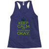 keep calm everything okay Racerback Tank
