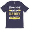 Nobody Is Perfect But If You Are A Daddy You Are Pretty Damn Close T-Shirt