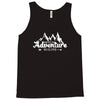 and so the adventure begins Tank Top