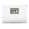 gardeners don&rsquo;t get old, ideal gift or christmas present. Accessory Pouches