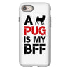 a pug is my bff iPhone 8