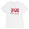 there's no crying in baseball V-Neck Tee