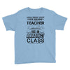 This 8 TH Grade Teacher Has An Amazing! Class Youth Tee