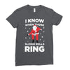 i know when those sleigh bells ring Ladies Fitted T-Shirt