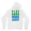 play hard, work lazily Unisex Hoodie