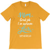 Mom Great Job I'm Awesome Love Happy Mother's Day T-Shirt