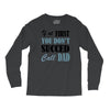 if at first you don't succed call dad Long Sleeve Shirts