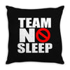 team no sleep Throw Pillow