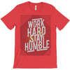 Work Hard, Stay Humble T-Shirt