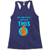 me and pizza are like this Racerback Tank
