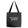 nobody's perfect slogan Tote Bags