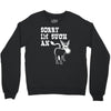 sorry i'm such an ass Crewneck Sweatshirt