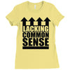 lacking common sense Ladies Fitted T-Shirt