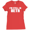 i'm still in beta computers programmer Ladies Fitted T-Shirt