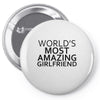 worlds most amazing girlfriend Pin-back button
