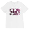 my other t shirt is hilarious V-Neck Tee