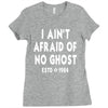 i ain't afraid of no ghost Ladies Fitted T-Shirt
