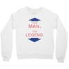 the man   the legend funny Crewneck Sweatshirt