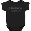 i'm more of an indoor kid Baby Bodysuit