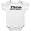 i came i saw i was politely asked to leave t shirt large funny sarcasm Baby Onesie