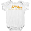 of course i talk to myself, i need expert advice Baby Onesie
