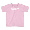 coming soon Toddler T-shirt