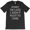 didn't want to come   copy T-Shirt