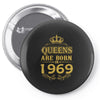 queens are born in 1969 Pin-back button