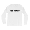 good bye party Long Sleeve Shirts