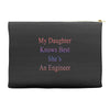 my daughter knows best shes anengineer Accessory Pouches