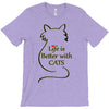 life is better with cats T-Shirt