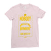 nobody exists on purpose Ladies Fitted T-Shirt