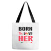 ....Born To Love Her Tote Bags