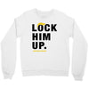 Lock Him Up Crewneck Sweatshirt