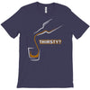 thirsty T-Shirt