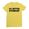 do better everday Ladies Fitted T-Shirt