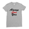 always Ladies Fitted T-Shirt
