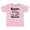 bean queen Toddler T-shirt