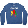 heathers Crewneck Sweatshirt