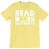 read books not shirts T-Shirt