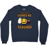 nothing scares me i'm a teacher Crewneck Sweatshirt