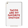 Tacos Are My Favorite Emotion iPad Mini 4