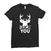 buck you Ladies Fitted T-Shirt