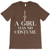 a girl has no costume T-Shirt