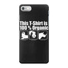 this t shirt is 100% organic iPhone 7 Case