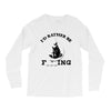 i'd rather be fishing Long Sleeve Shirts