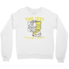 this test was a piece of cake Crewneck Sweatshirt