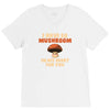 i have so mushroom for you V-Neck Tee