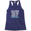 faster than the speed of something slower Racerback Tank